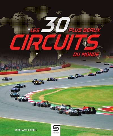 Les 30 plus beaux circuits du monde Sophia Editions